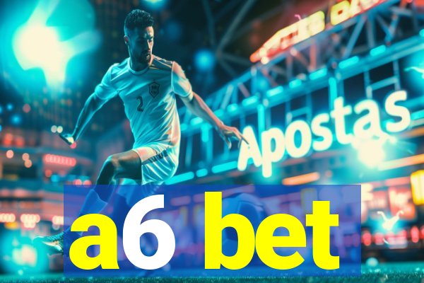 a6 bet